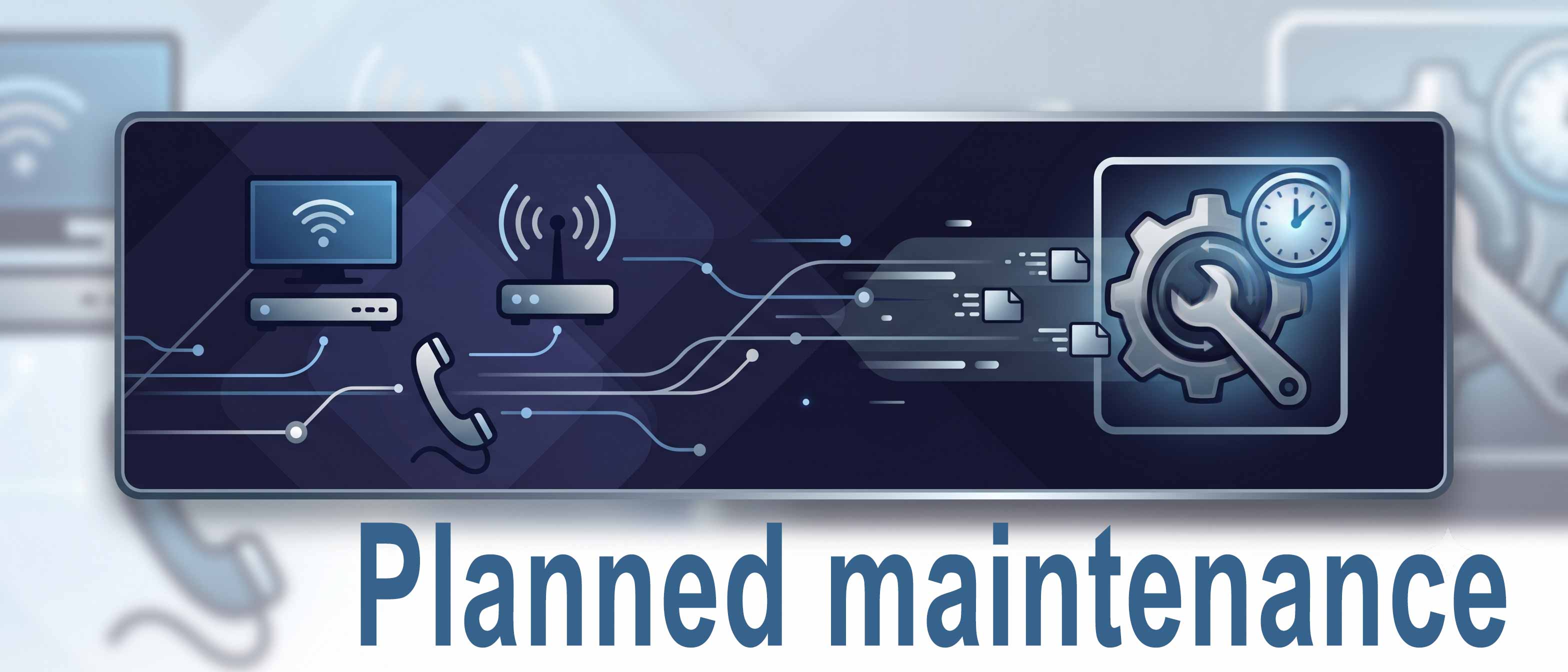 Planned maintenance
